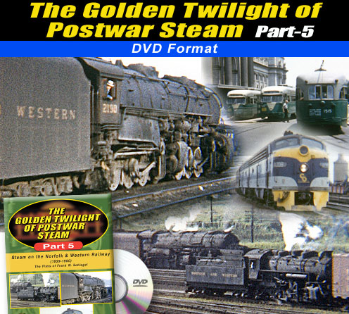 Golden Twilight of Postwar Steam Part 5 Norfolk & Western DVD