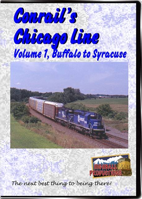 Conrails Chicago Line Volume 1 - Buffalo To Syracuse