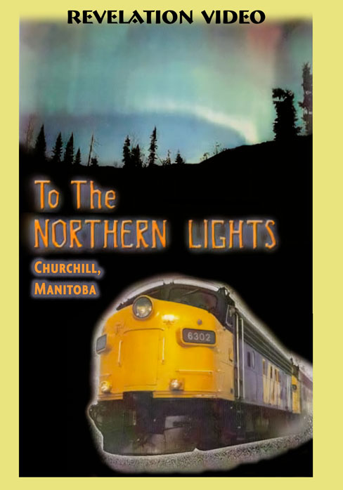 To the Northern Lights Churchill Manitoba VIA Rail DVD